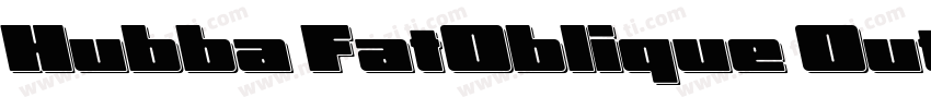 Hubba FatOblique Outline字体转换